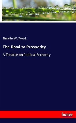 The Road to Prosperity - Wood, Timothy W.