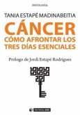 Cáncer : cómo afrontar los tres días esenciales