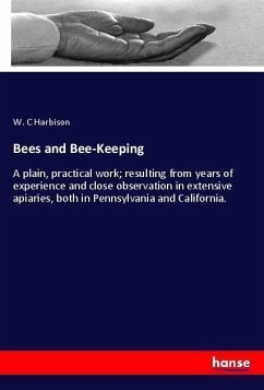 Bees and Bee-Keeping - Harbison, W. C