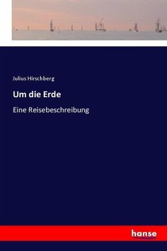 Um die Erde - Hirschberg, Julius