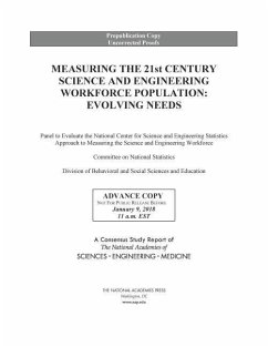 Measuring the 21st Century Science and Engineering Workforce Population - National Academies of Sciences Engineering and Medicine; Division of Behavioral and Social Sciences and Education; Committee On National Statistics; Panel to Evaluate the National Center for Science and Engineering Statistics Approach to Measuring the Science and Engineering Workforce