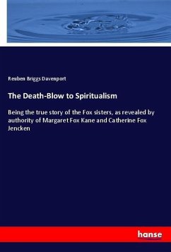 The Death-Blow to Spiritualism - Davenport, Reuben Briggs