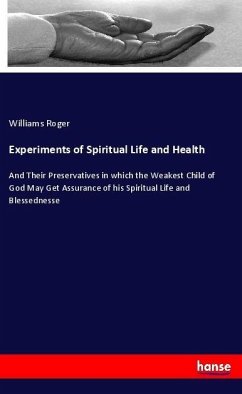 Experiments of Spiritual Life and Health - Roger, Williams