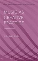 Music as Creative Practice - Cook, Nicholas