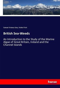 British Sea-Weeds - Gray, Samuel Octavus; Fitch, Walter