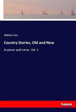 Country Stories, Old and New - Lee, Holme