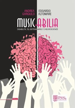 Musicabilia. Disabilità, «el sistema Abreu» e neuroscienze - Altomare, Edoardo; Gargiulo, Andrea Musicabilia. Disabilità, «el sistema Abreu» e neuroscienze - Altomare, Edoardo; Gargiulo, Andrea