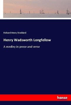 Henry Wadsworth Longfellow - Stoddard, Richard Henry