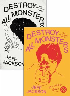 Destroy All Monsters: The Last Rock Novel - Jackson, Jeff
