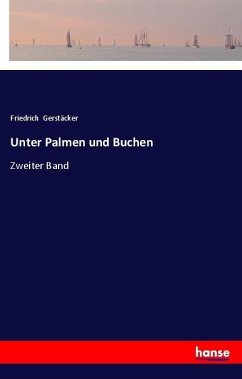 Unter Palmen und Buchen - Gerstäcker, Friedrich