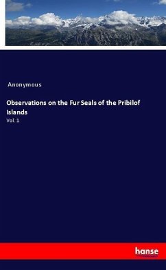 Observations on the Fur Seals of the Pribilof Islands - Anonymous
