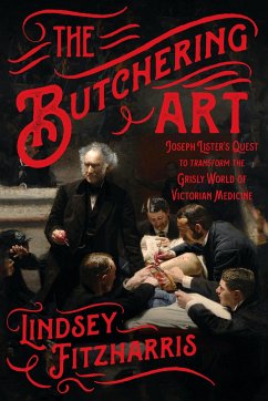 The Butchering Art - Fitzharris, Lindsey