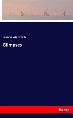 Glimpses - Whitworth, Laura A