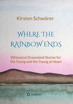 Where the Rainbow ends - Schwörer, Kirsten