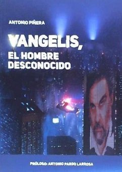 Vangelis : el hombre desconocido - Piñera García, Antonio