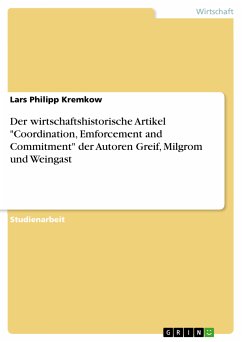 Der wirtschaftshistorische Artikel "Coordination, Emforcement and Commitment" der Autoren Greif, Milgrom und Weingast (eBook, ePUB)