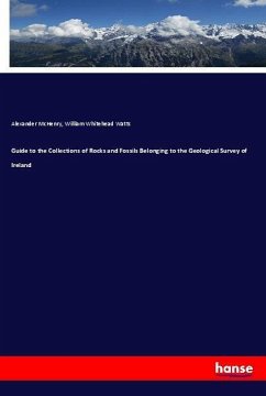 Guide to the Collections of Rocks and Fossils Belonging to the Geological Survey of Ireland - McHenry, Alexander; Watts, William Whitehead