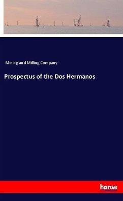 Prospectus of the Dos Hermanos - Mining and Milling Company