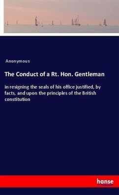 The Conduct of a Rt. Hon. Gentleman