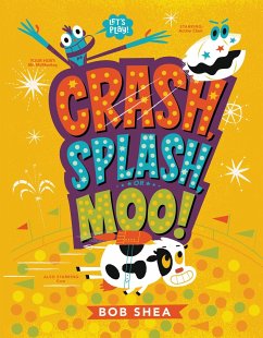 Crash, Splash, or Moo! - Shea, Bob