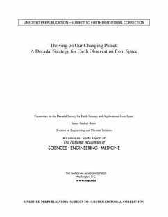 Thriving on Our Changing Planet - National Academies of Sciences Engineering and Medicine; Division on Engineering and Physical Sciences; Space Studies Board; Committee on the Decadal Survey for Earth Science and Applications from Space