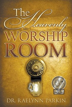 The Heavenly Worship Room - Parkin, Raelynn