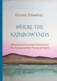 Where the Rainbow ends - Schwörer, Kirsten