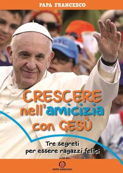 Cover Crescere nell'amicizia con Gesù. Tre segreti per essere ragazzi felici