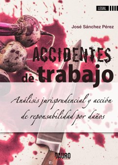 Accidentes de trabajo : análisis jurisprudencial y acción de responsabilidad por daños - Sánchez Pérez, José