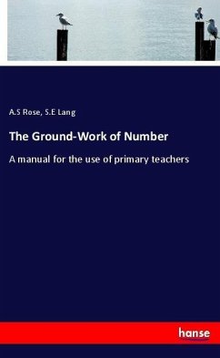 The Ground-Work of Number - Rose, A. S; Lang, S. E