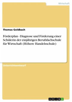 Förderplan - Diagnose und Förderung einer Schülerin der einjährigen Berufsfachschule für Wirtschaft (Höhere Handelsschule) (eBook, ePUB) - Goldbach, Thomas