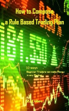 How to Compose a Rule Based Trading Plan (eBook, ePUB) - Cobre, Z.