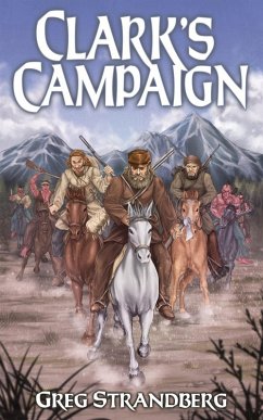 Clark's Campaign (Mountain Man Series, #12) (eBook, ePUB) - Strandberg, Greg