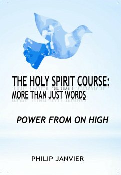 Cover The Holy Spirit Course: More than just words - Power From On High (eBook, ePUB)