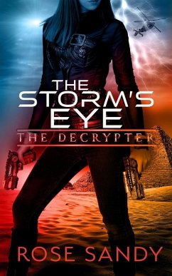 The Decrypter: The Storm's Eye (The Calla Cress Decrypter Thriller Series, #4) (eBook, ePUB) - Sandy, Rose