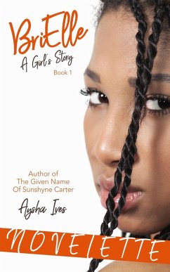 BriElle: A Girl's Story (BriElle's Novelettes) (eBook, ePUB) - Ives, Aysha