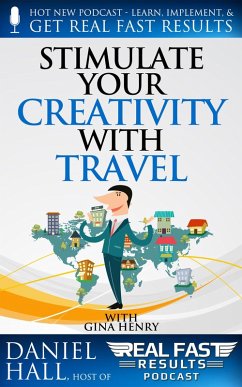 Stimulate Your Creativity with Travel (Real Fast Results, #82) (eBook, ePUB) - Hall, Daniel