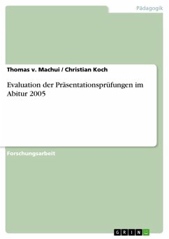 Evaluation der Präsentationsprüfungen im Abitur 2005 (eBook, ePUB) - v. Machui, Thomas; Koch, Christian
