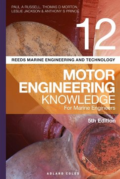 Reeds Vol 12 Motor Engineering Knowledge for Marine Engineers - Russell, Paul Anthony; Morton, Thomas D.; Jackson, Mr Leslie