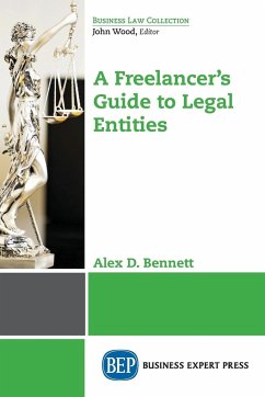 A Freelancer's Guide to Legal Entities - Bennett, Alex D.