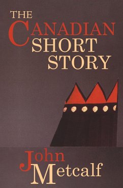 The Canadian Short Story - Metcalf, John