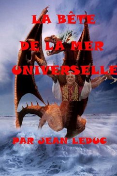 LA B[ETE DE LA MER UNIVERSELLE - Leduc, Jean