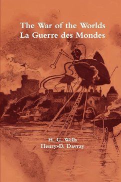 The War of the Worlds / La Guerre des Mondes - Ward (Editor), James; Wells, H. G.; Davray (Translator), Henry-D.