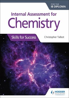 Internal Assessment for Chemistry for the IB Diploma: Skills for Success - Talbot, Christopher