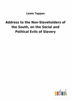 Address to the Non-Slaveholders of the South, on the Social and Political Evils of Slavery - Tappan, Lewis