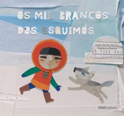 Os mil brancos dos esquimós - Martins, Isabel Fernandes Minhós; Matoso, Madalena