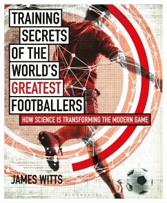 Training Secrets of the World's Greatest Footballers - Witts, James