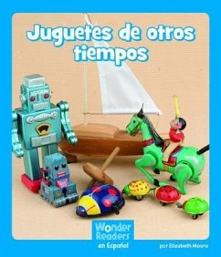 Juguetes de Otros Tiempos - Moore, Elizabeth