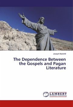 The Dependence Between the Gospels and Pagan Literature - Mulvihill, Joseph