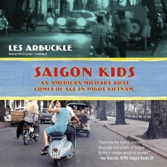 Saigon Kids: An American Military Brat Comes of Age in 1960s Vietnam - Arbuckle, Les